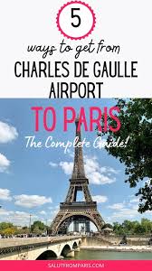 5 ways from cdg airport to paris the