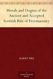 Amazon.com: Morals and Dogma of the Ancient and Accepted Scottish Rite of  Freemasonry eBook : Pike, Albert: Books