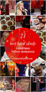 Country star trisha yearwood's sharing her down home recipes from her new cookbook, home cooking with trisha yearwood, and serving up some of your favorite dishes. Trisha Yearwood Favorite Candy Recipes Best 21 Trisha Yearwood Hard Candy Christmas Most Plus Win Her New Cookbook Home Cooking With Trisha Yearwood Lubang Ilmu