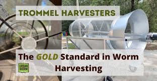 trommel worm harvesters the 1 choice
