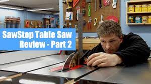 sawstop table saw review pt 2