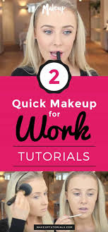 quick makeup for work tutorials