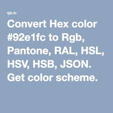 Convert Hex Color 92e1fc To Rgb Pantone Ral Hsl Hsv