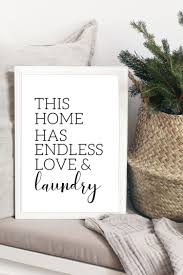 Endless love and laundry sign. This Home Has Endless Love And Laundry Print Farmhouse Etsy Laundry Wall Art Wall Art Quotes Laundry Room Signs Printable