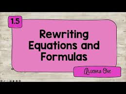1 5 Rewriting Equations Formulas