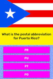 It seems that puerto rico is often in the news after experiencing natural disasters and other events, giving people the (false) impression that the islands are unsafe and always suffering. What Is The Postal Abbreviation For Trivia Questions Quizzclub