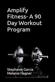 Amplify Fitness A 90 Day Workout