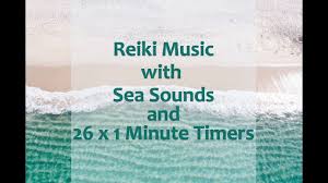 Reiki Healing Music With Sea Sounds And 1 Minute Timer 26 X 1 Min