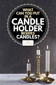 A Candle Holder Besides Candles