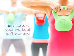 3 reasons your workout isn t working