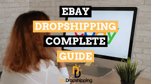 ebay dropshipping the complete guide