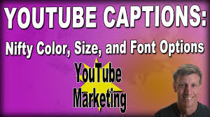 Youtube Captions How To Change Captions With Custom Color Size
