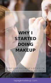 why i started doing makeup la page makeup
