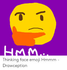 Emoji sequences have more than one code point in the code column. Hmm Thinking Face Emoji Hmmm Drawception Emoji Meme On Me Me