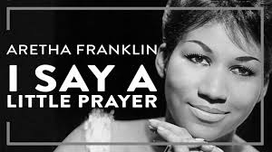 aretha franklin i say a little prayer