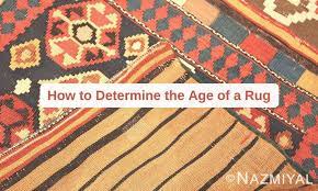 how to determine rug age how old is