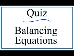 Balancing Equations Quiz And Answers