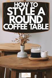 how to style a round coffee table