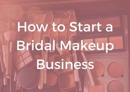 how to start a bridal makeup business