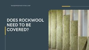 Rockwool Does It Need To Be Covered