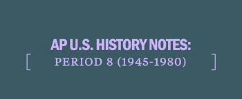 Ap Us History Exam Period 8 Notes 1945 1980 Kaplan Test