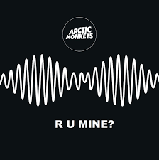 Penivia Pluviophile: Song : R U Mine by Arctic Monkeys