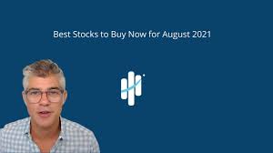 best stocks to now for august 2021