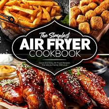 quick and easy air fryer recipes the