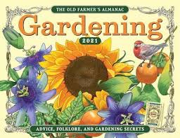 the 2021 old farmer s almanac gardening