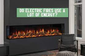 Electric Fires Use A Lot Of Electricity