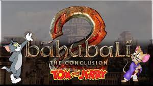 BAHUBALI 2 TOM AND JERRY TELUGU VERSION 4K VIDEO - YouTube