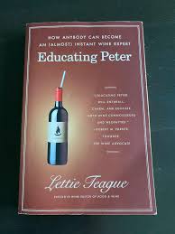 Read tv critics and popular culture: Educating Peter How I Taught A Famous Movie Critic The Difference Between Cabernet And Merlot Or How Anybody Can Become An Almost Instant Wine Expert By Lettie Teague Books Stationery Non Fiction