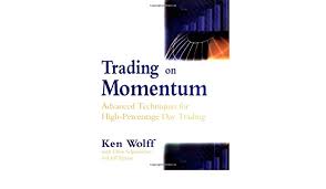 In fact, these strategies are the starting point to day trading and form a strong foundation for your success in the market. Trading On Momentum Advanced Techniques For High Percentage Day Trading Amazon De Wolff Ken Schumacher Chris Tappan Jeff Fremdsprachige Bucher