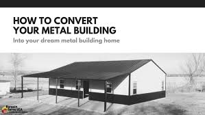 How To Convert Your Metal Building Into
