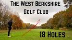 The West Berkshire Golf Club | 18 Holes - YouTube