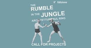 Rumble in the jungle, architetture sul ring - professione Architetto