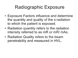 Radiographic Exposure And Image Quality