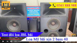Test đôi loa JBL bãi Mỹ xịn 2 bass 40 thứ 3 gửi cho khách hàng tại Hà Nội