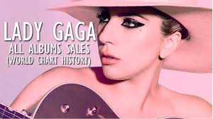Lady Gaga All Albums Sales World Chart History 2008 2016