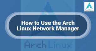 how to use the arch linux network manager