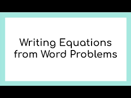 Writing Equations From Word Problems