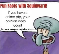 The best memes from instagram, facebook, vine, and twitter about pfp. If You Have A Anime Pfp Your Opinion Does Count Meme Ahseeit