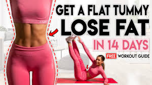 get a flat stomach and lose fat in 14