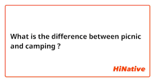 What is difference between picnic and camping?