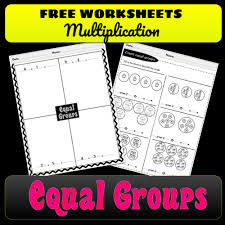 Equal Groups Multiplication Worksheets