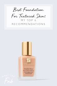 the best foundation for textured skin