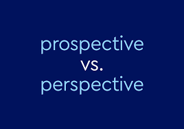 prospective vs perspective what s