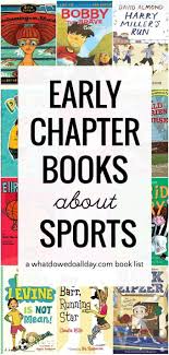 Best sports books of all time score a book's total score is based on multiple factors, including the number of people who have voted for it and how highly those voters ranked the book. Playful Early Chapter Books About Sports Chapter Books Elementary Books Books For Boys