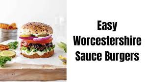 easy worcestershire sauce burger recipe