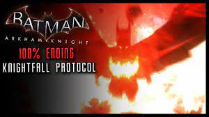 Batman Arkham Knight: Full Knightfall Protocol ENDING 100% & Credits -  YouTube